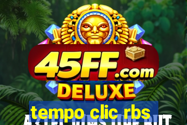 tempo clic rbs
